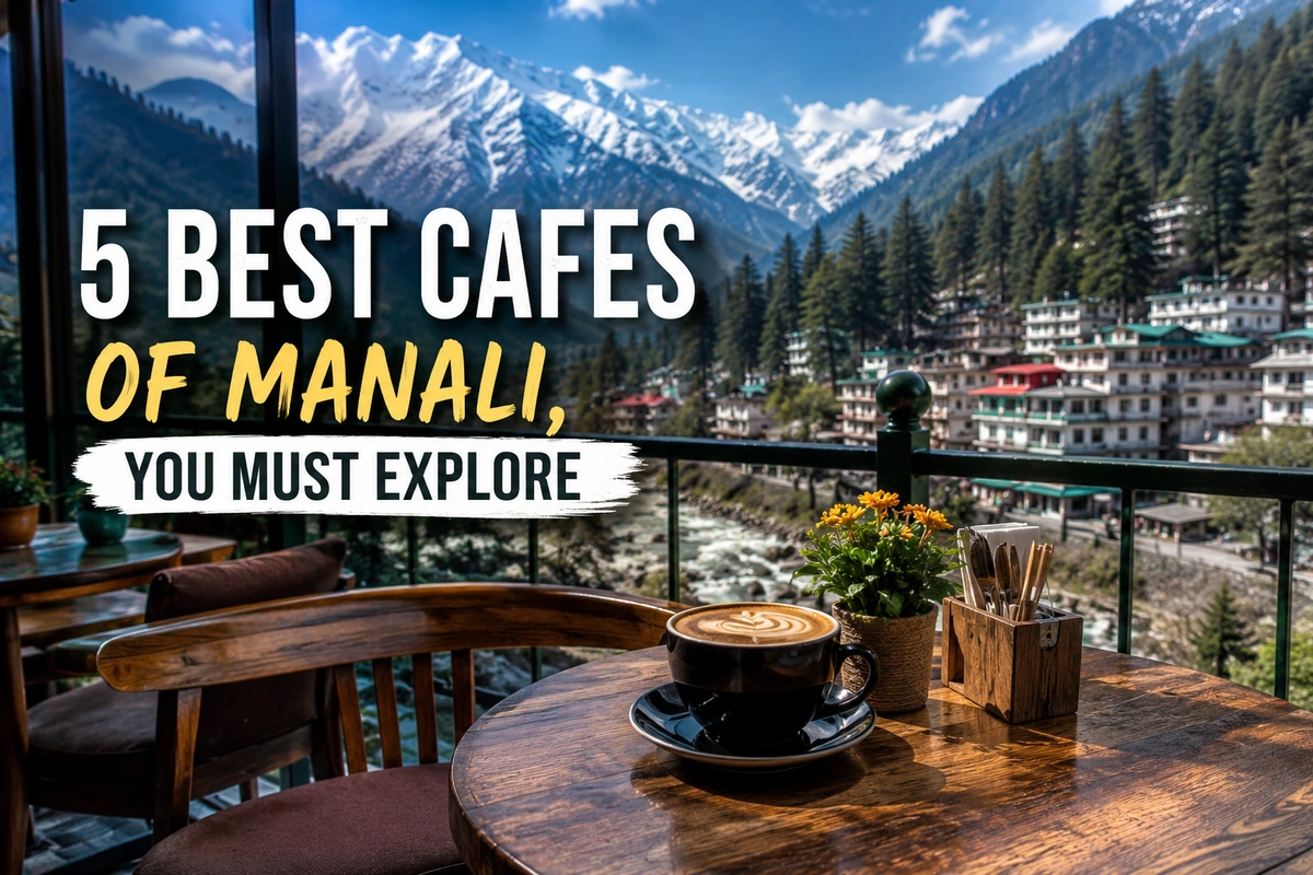 5 Best Cafes In Manali You Must Explore ...