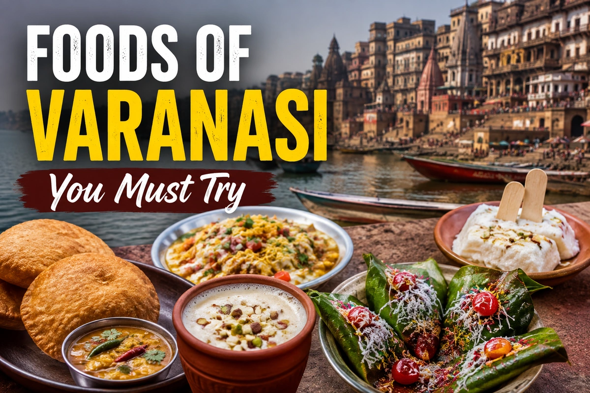 Foods Of Varanasi You Must Try ...